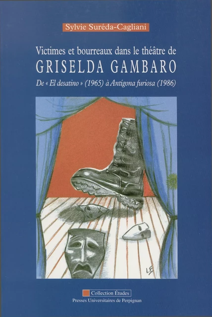 Victimes et bourreaux dans le théâtre de Griselda Gambaro - Sylvie Sureda-Cagliani - Presses universitaires de Perpignan