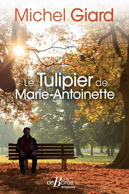 Le Tulipier de Marie-Antoinette - Michel Giard - De Borée