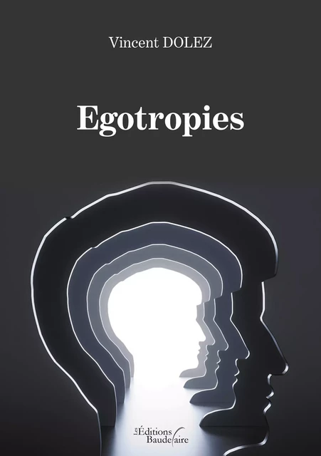 Egotropies - Vincent Dolez - Éditions Baudelaire