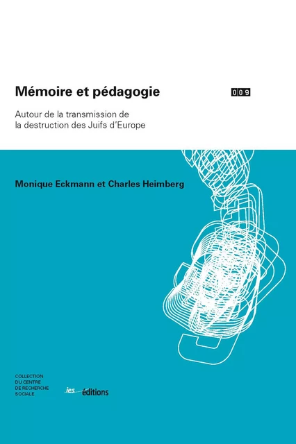 Mémoire et pédagogie - Monique Eckmann, Charles Heimberg - Éditions ies