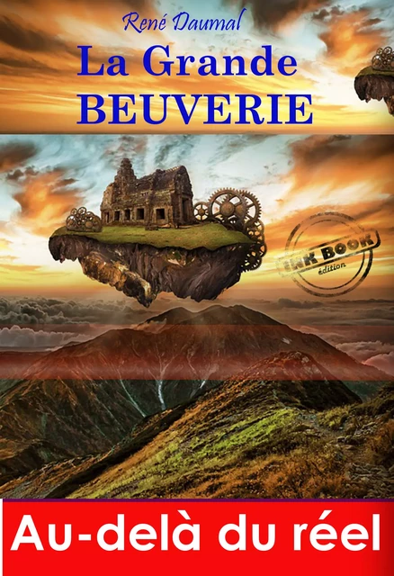 La grande beuverie. – [Nouv. éd. entièrement revue et corrigée]. - René Daumal - Ink book