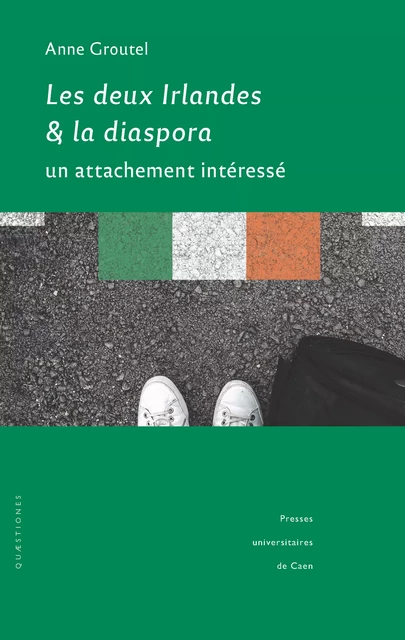 Les deux Irlandes et la diaspora - Anne Groutel - Presses universitaires de Caen