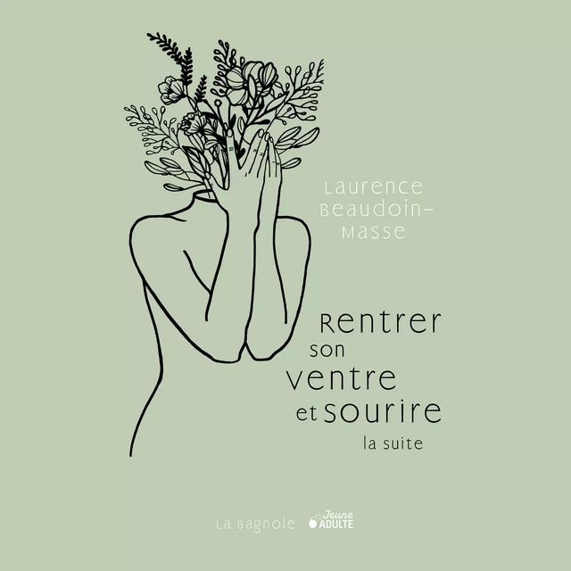 Rentrer son ventre et sourire, la suite - Laurence Beaudoin-Masse - De la Bagnole