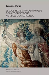 Le sous-texte mythographique de la poésie lyrique au Siècle d’Or espagnol