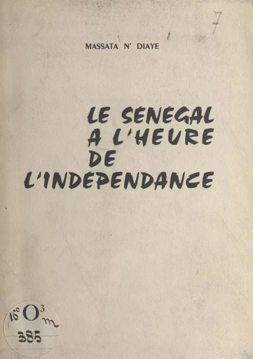 Le Sénégal à l'heure de l'indépendance - Massata N'Diaye - FeniXX réédition numérique