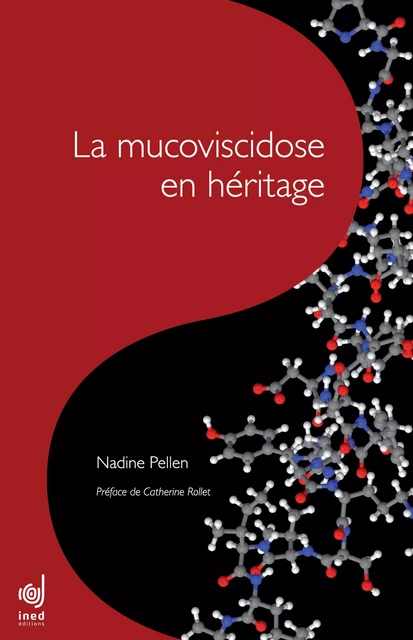 La mucoviscidose en héritage - Nadine Pellen - Ined Éditions