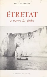 Étretat à travers les siècles