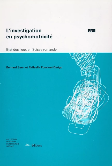 L’investigation en psychomotricité - Bernard Senn, Raffaella Poncioni-Derigo - Éditions ies