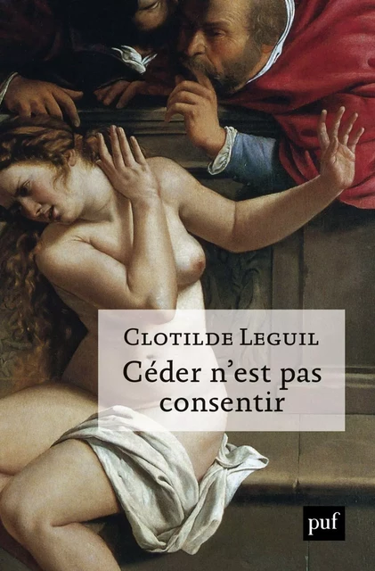 Céder n'est pas consentir - Clotilde Leguil - Humensis