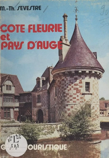 Côte fleurie et pays d'Auge - Marie-Thérèse Sevestre - FeniXX réédition numérique