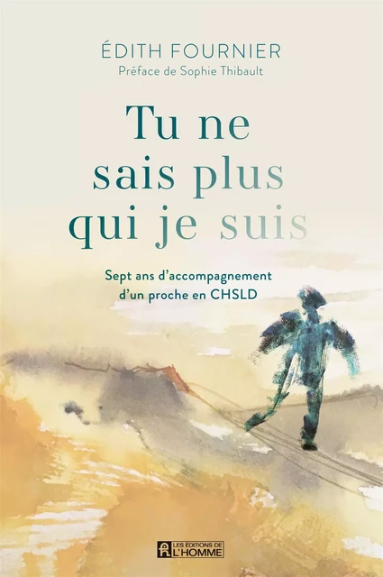 Tu ne sais plus qui je suis - Édith Fournier - Les Éditions de l'Homme