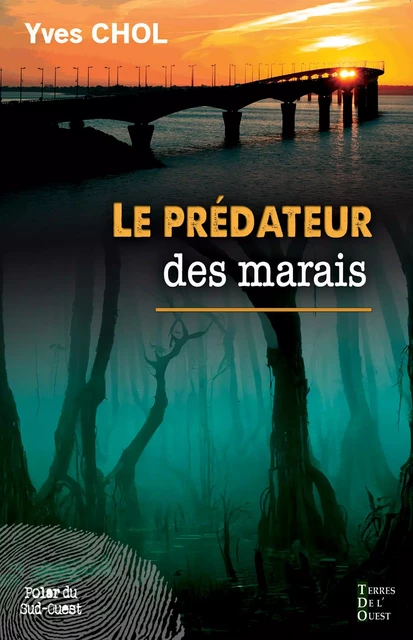 Le prédateur des marais - Yves Chol - Terres de l'Ouest