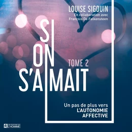 Si on s'aimait - Tome 2