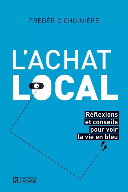 L'achat local - Frédéric Choinière - Les Éditions de l'Homme