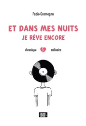 Et dans mes nuits je rêve encore