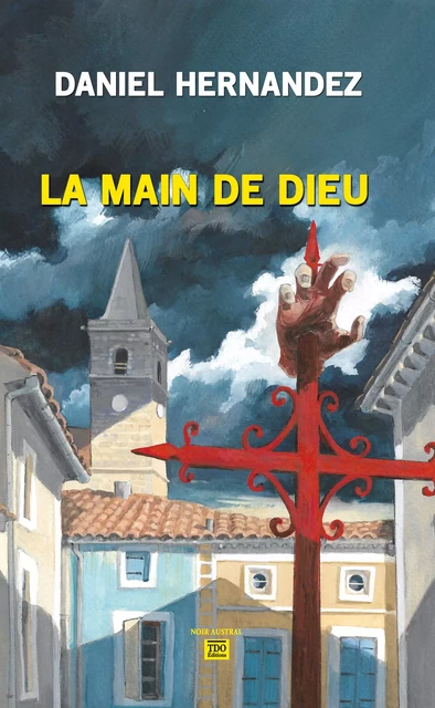 La main de Dieu - Daniel Hernandez - TDO Editions