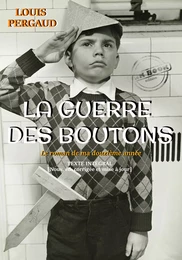 La Guerre des boutons – Texte complet et annoté, précédé d'une préface de l’auteur [nouv. éd. entièrement revue et corrigée].