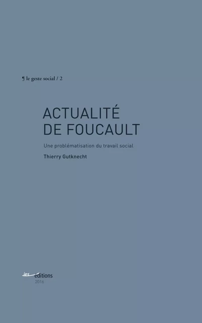 Actualité de Foucault - Thierry Gutknecht - Éditions ies