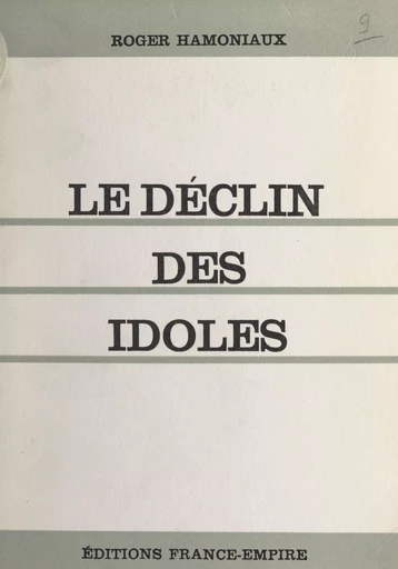 Le déclin des idoles - Roger Hamoniaux - FeniXX réédition numérique