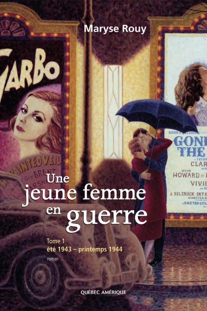 Une jeune femme en guerre, Tome 1 - Maryse Rouy - Québec Amérique