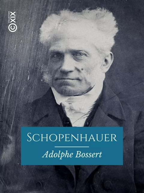 Schopenhauer - Adolphe Bossert - Collection XIX