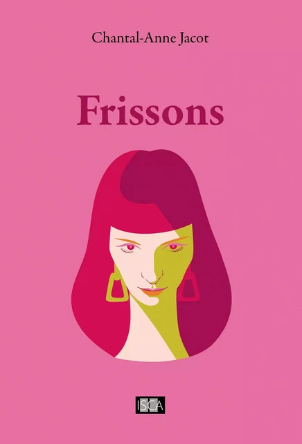 Frissons - Chantal-Anne Jacot - Isca