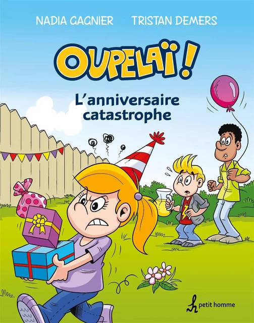 L'anniversaire catastrophe - Tristan Demers, Nadia Gagnier - Petit homme