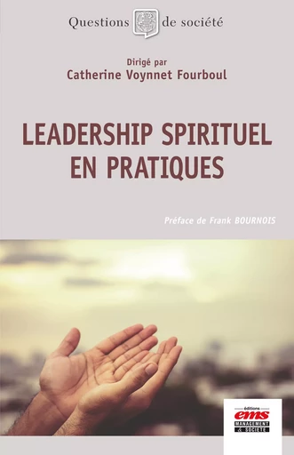 Leadership spirituel en pratiques - Catherine Voynnet-Fourboul - Éditions EMS