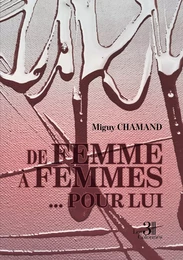 De Femme à Femmes... Pour lui