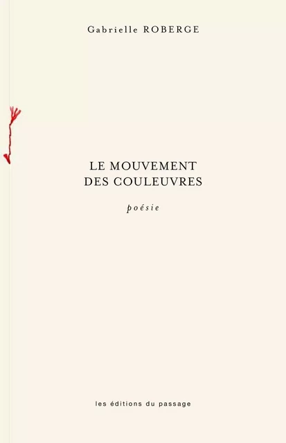 Le mouvement des couleuvres - Gabrielle Roberge - Du Passage