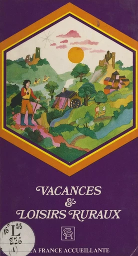 Vacances et loisirs ruraux -  Caisse nationale de crédit agricole - FeniXX réédition numérique