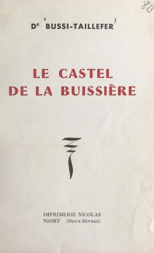 Le castel de la Buissière - Henri Bussi-Taillefer - FeniXX réédition numérique