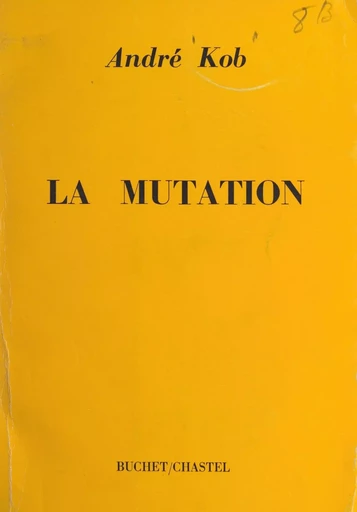 La mutation - André Kob - FeniXX réédition numérique