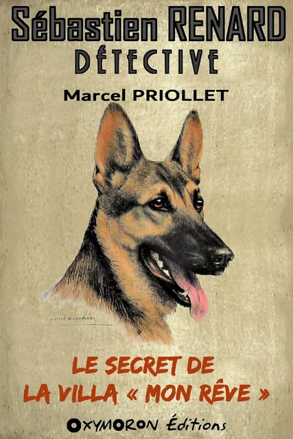 Le secret de la villa « Mon Rêve » - Marcel Priollet - OXYMORON Éditions