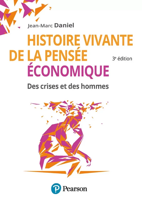 Histoire vivante de la pensée économique - Jean-Marc Daniel - Pearson