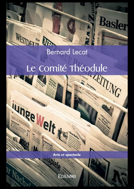 Le Comité Théodule - Bernard Lecat - Editions Edilivre