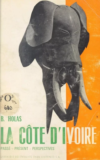 La Côte d'Ivoire - Bohumil Holas - FeniXX réédition numérique