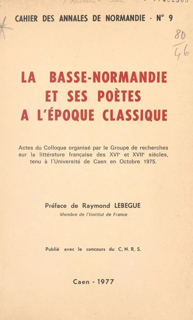 La Basse-Normandie et ses poètes à l'époque classique - Jacques Bailbé, F. Bar - FeniXX réédition numérique