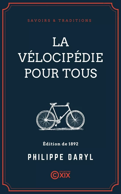 La Vélocipédie pour tous - Philippe Daryl - Collection XIX