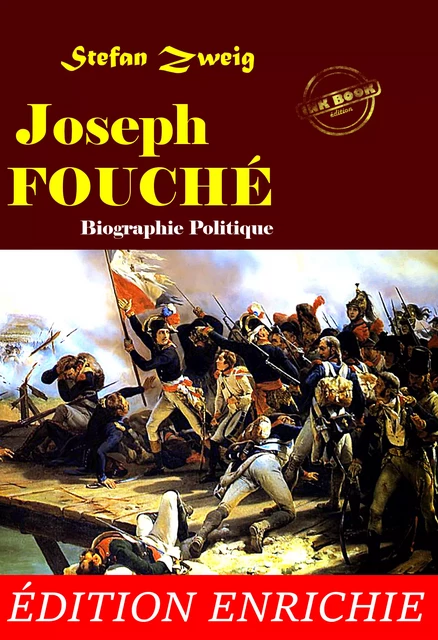 Joseph Fouché. Trad. de l'allemand par O. Bournac. Biographie complète et annotée, avec avant-propos, annexes et dossier sur l’œuvre [Nouv. éd. entièrement revue et corrigée]. - Stefan Zweig, Léone Pingaud, Gilbert Thierry - Ink book