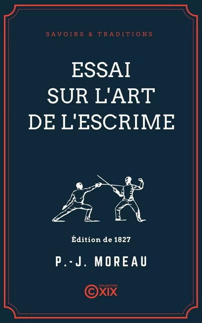 Essai sur l'art de l'escrime - P. -J. Moreau - Collection XIX