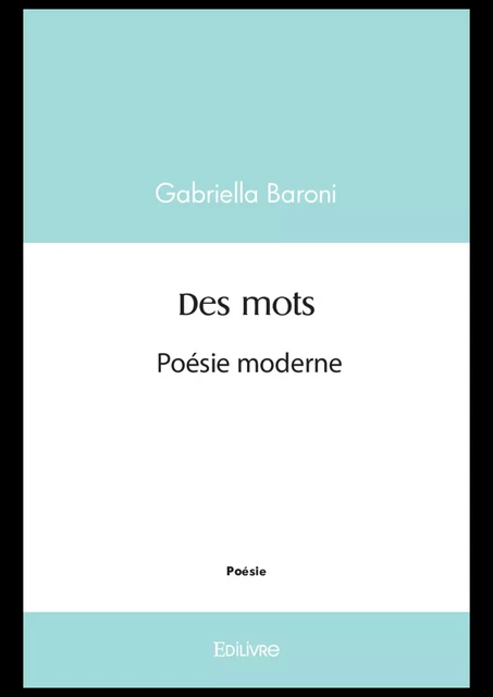 Des mots - Gabriella Baroni - Editions Edilivre