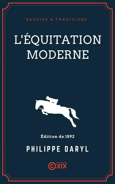 L'Équitation moderne - Philippe Daryl - Collection XIX