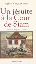 Un jésuite à la cour de Siam