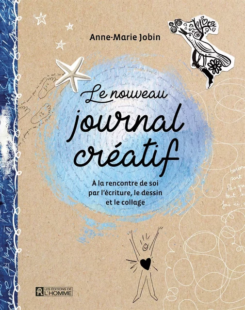 Le nouveau journal créatif - Anne-Marie Jobin - Les Éditions de l'Homme