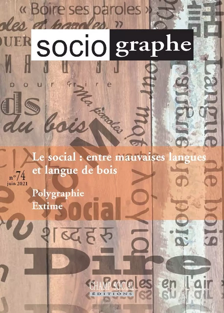 Le Sociographe 74. Le social : entre mauvaises langues et langue de bois - Ahmed Nordine Touil - Champ social Editions