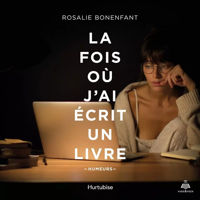 La fois où j'ai écrit un livre - Rosalie Bonenfant - Kampus Média