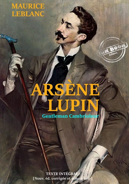 Arsène Lupin : Gentleman-cambrioleur. – [Nouv. éd. entièrement revue et corrigée]. - Maurice Leblanc - Ink book