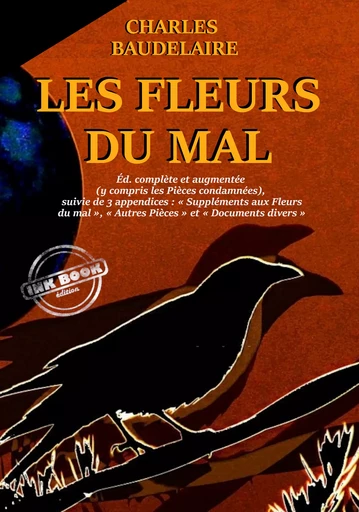 Les Fleurs du Mal – version intégrale (y compris les Pièces condamnées), suivies de 3 appendices : « Suppléments aux Fleurs du mal », « Autres Pièces » et « Documents divers ». - Charles Baudelaire - Ink book