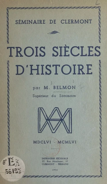 Séminaire de Clermont. Trois siècles d'histoire - Camille Belmon - FeniXX réédition numérique